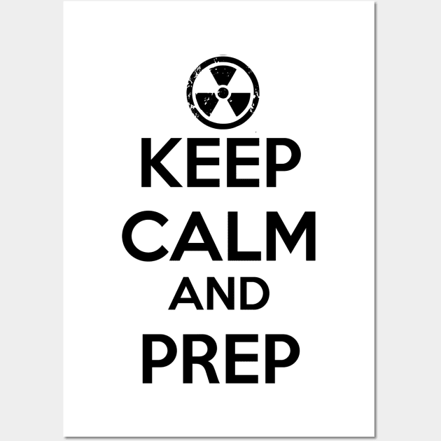 Keep Calm And Prep - Radiation Wall Art by babydollchic